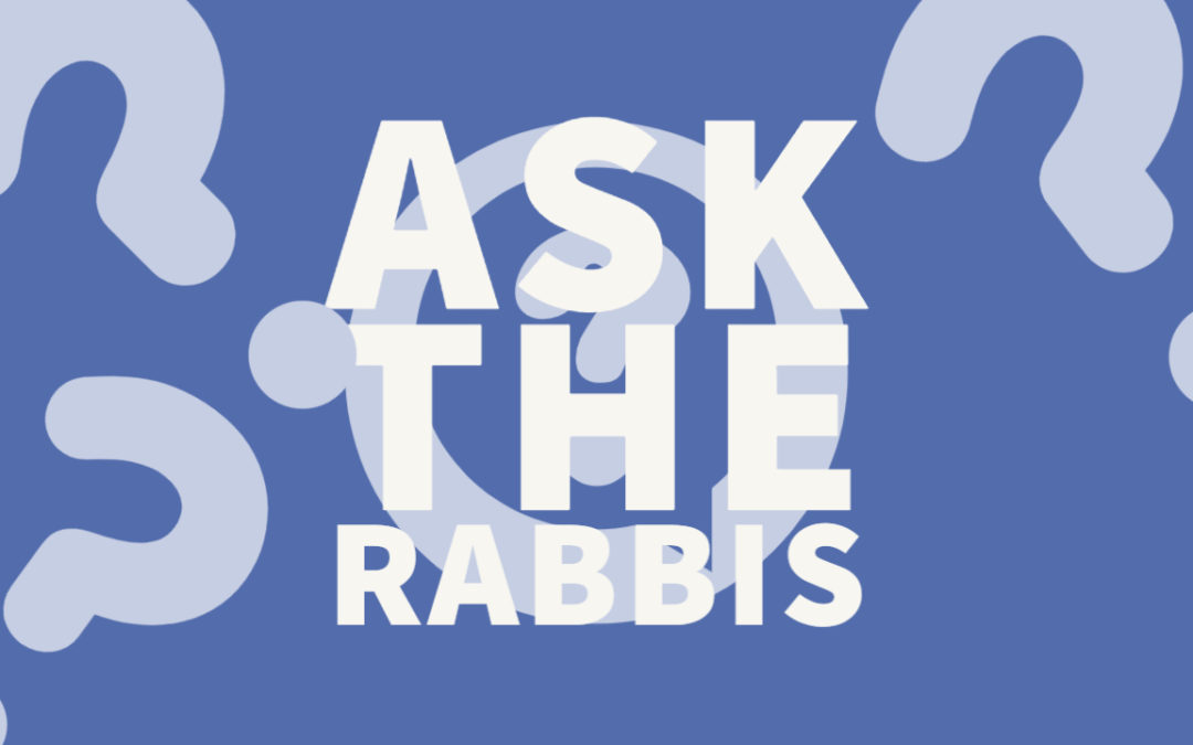 Ask the Rabbis: A Discussion Forum