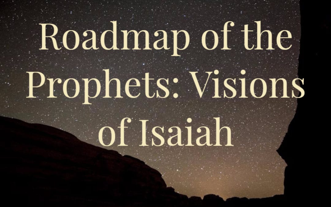 Roadmap of the Prophets: Visions of Isaiah