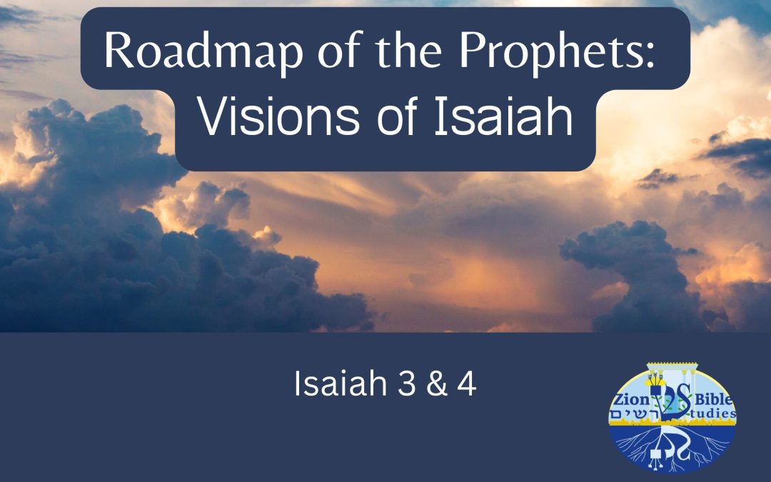 Isaiah 3 & 4: Stronger Medicine — Leadership Overturned; Jerusalem Saved